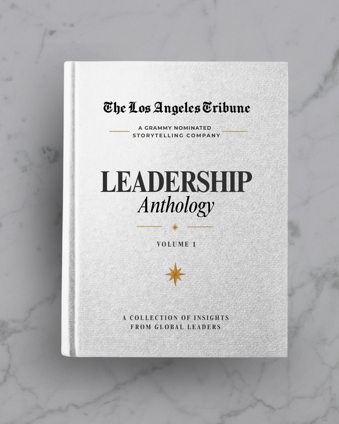 The Los Angeles Tribune Leadership Anthology — Volume 1 book cover